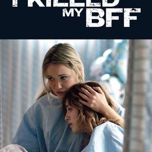 I Killed My BFF (2015) - Rotten Tomatoes