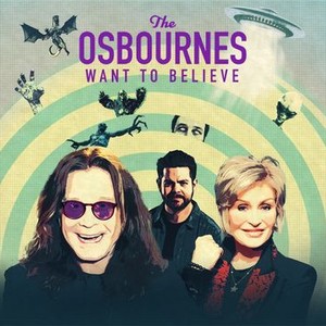 The Osbournes Want To Believe - Rotten Tomatoes