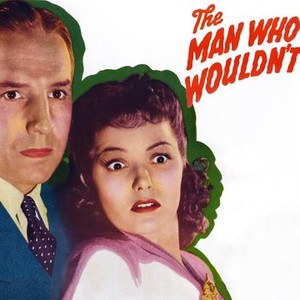 The Man Who Wouldn't Die (1942) - Rotten Tomatoes