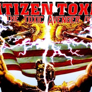 Citizen Toxie: The Toxic Avenger IV - Rotten Tomatoes