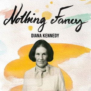 Nothing Fancy: Diana Kennedy photo 18