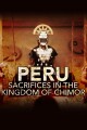 Peru: Sacrifices in the Kingdom of Chimor