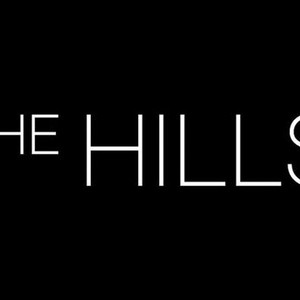 The Hills - Rotten Tomatoes