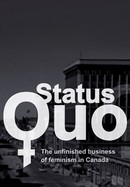 Status Quo? The Unfinished Business of Feminism in Canada poster image
