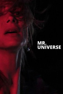 Mr. Universe (2012) | Rotten Tomatoes