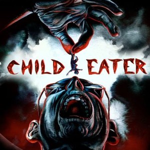 Child Eater - Rotten Tomatoes