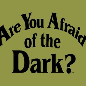 "Are You Afraid of the Dark? photo 1"