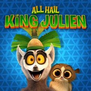 All Hail King Julien - Rotten Tomatoes