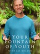 Your Fountain of Youth With Lee Holden