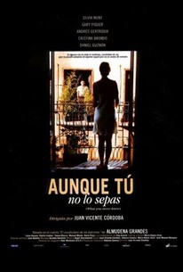 Aunque tú no lo sepas | Rotten Tomatoes