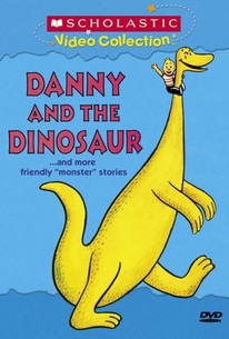 Danny and the Dinosaur... and More Friendly "Monster" Stories
