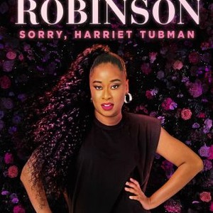 Phoebe Robinson: Sorry, Harriet Tubman photo 1