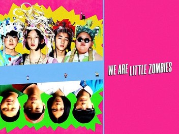 We Are Little Zombies | Rotten Tomatoes