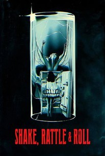 Shake Rattle Shake Rattle & Roll (1984) | Rotten Tomatoes