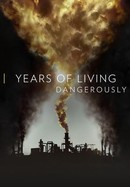 Years of Living Dangerously poster image