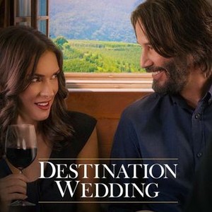 Destination Wedding - Rotten Tomatoes