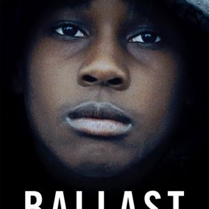 Ballast - Rotten Tomatoes