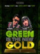 Green Is The New Gold