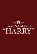 I Wanna Marry Harry poster image
