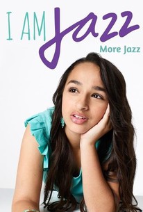 I Am Jazz: More Jazz | Rotten Tomatoes