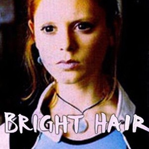 Bright Hair - Rotten Tomatoes