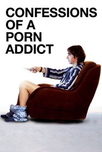 Confessions of a Porn Addict - Rotten Tomatoes