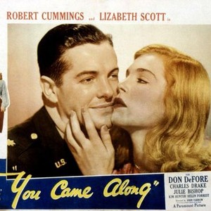 YOU CAME ALONG, Robert Cummings, Lizabeth Scott, 1945