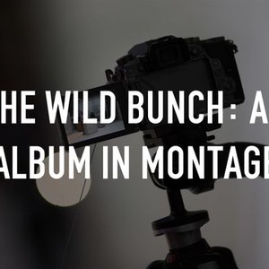 "The Wild Bunch: An Album in Montage photo 1"