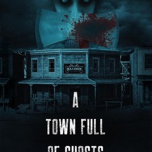 A Town Full of Ghosts - Rotten Tomatoes