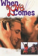 When Love Comes poster image