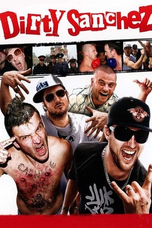 Dirty Sanchez: The Movie poster