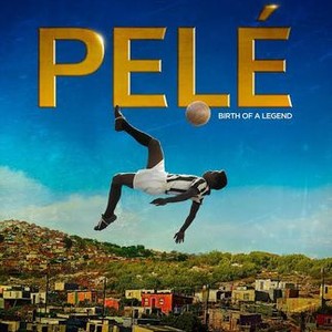 Pelé: Birth of a Legend (2016) - Rotten Tomatoes
