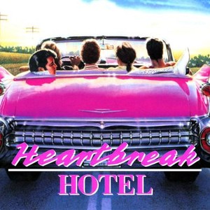 Heartbreak Hotel - Rotten Tomatoes