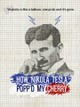 How Nikola Tesla Popp'd My Cherry