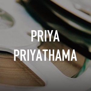 Priya Priyathama - Rotten Tomatoes