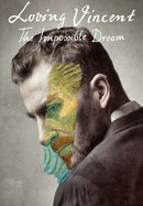 Loving Vincent: The Impossible Dream poster image