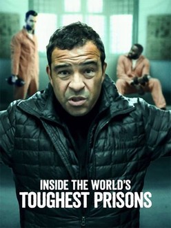 Inside the World s Toughest Prisons Rotten Tomatoes
