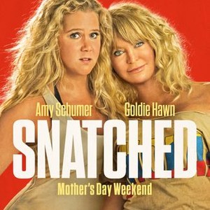 Snatched (2017) - Rotten Tomatoes