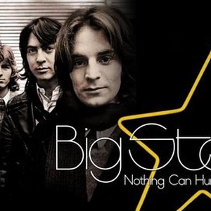 Big Star: Nothing Can Hurt Me - Rotten Tomatoes