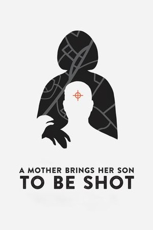 A Mother Brings Her Son to Be Shot poster