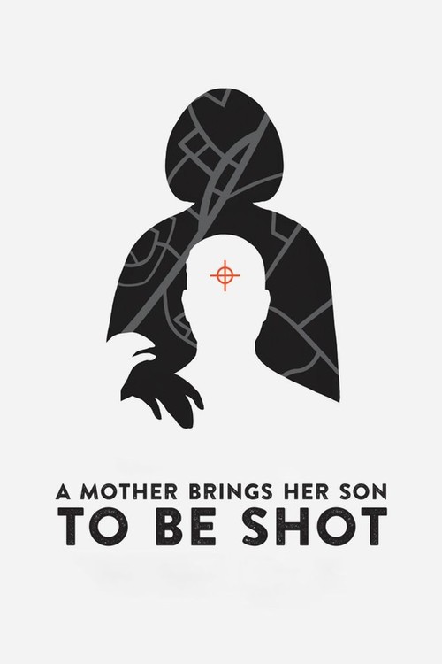 A Mother Brings Her Son to Be Shot poster