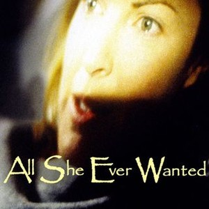 All She Ever Wanted photo 5