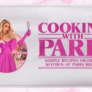 Cooking With Paris - Rotten Tomatoes