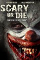 Scary or Die
