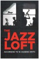 The Jazz Loft According to W. Eugene Smith