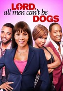 Lord All Men Can't Be Dogs poster image