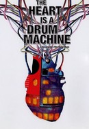 The Heart Is a Drum Machine poster image