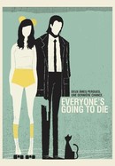 Everyone's Going to Die poster image