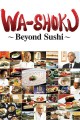 Wa-shoku: Beyond Sushi