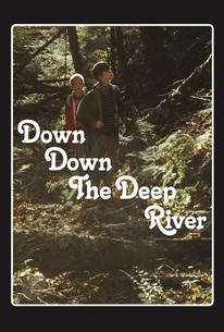 Down Down the Deep River | Rotten Tomatoes